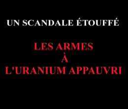 image-https://media.senscritique.com/media/000004923846/0/les_armes_a_l_uranium_appauvri_un_crime_contre_l_humanite.png