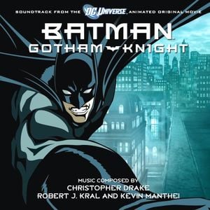 Batman: Gotham Knight (OST) Christopher Drake et Robert J. Kral et Kevin  Manthei