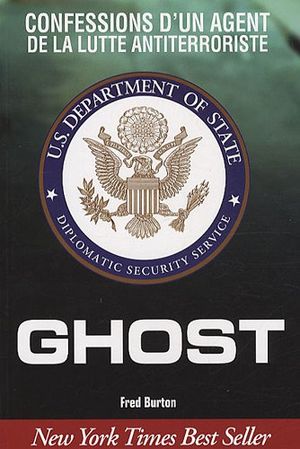 Ghost : confessions d'un agent de la lutte antiterroriste