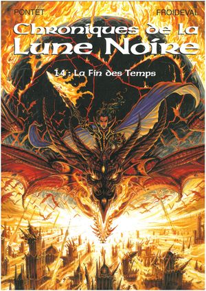 La Fin des temps - Chroniques de la Lune Noire, tome 14