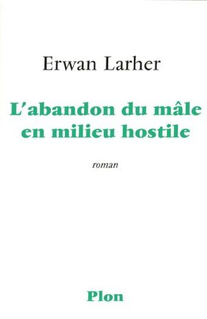 L'abandon du mâle en milieu hostile