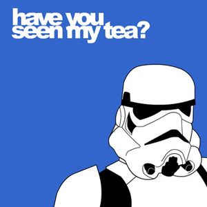 Have You Seen My Tea?