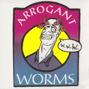 The Arrogant Worms