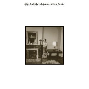 The Late Great Townes Van Zandt