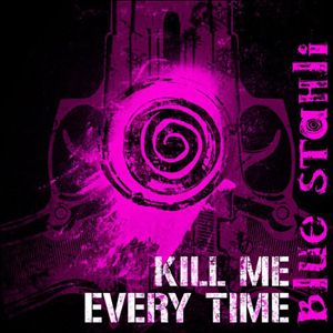 Kill Me Every Time (Single)