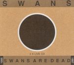 Pochette Swans Are Dead (Live)