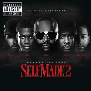 Maybach Music Group Presents Self Made 2: The Untouchable Empire