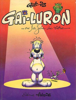 Gai-Luron ou la joie de vivre - Gai-Luron, tome 1