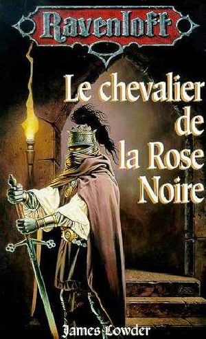 Le Chevalier de la Rose Noire - Ravenloft, tome 2
