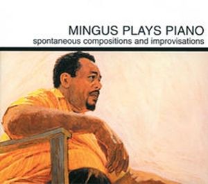 Mingus Plays Piano