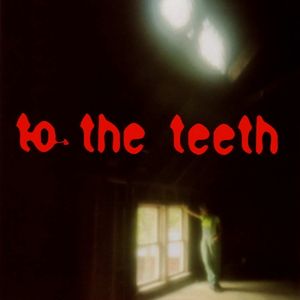 To the Teeth