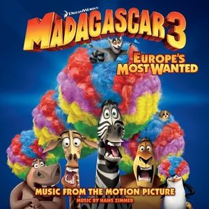 Madagascar 3: Europe’s Most Wanted: Music From the Motion Picture (OST)