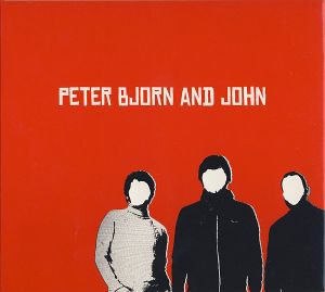 Peter Bjorn and John