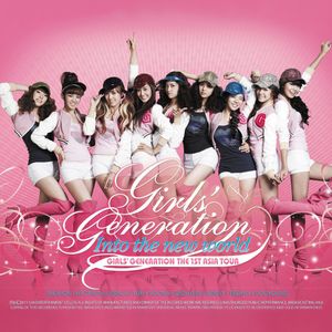 Into the New World: GIRLS’ GENERATION THE 1ST ASIA TOUR (Live)