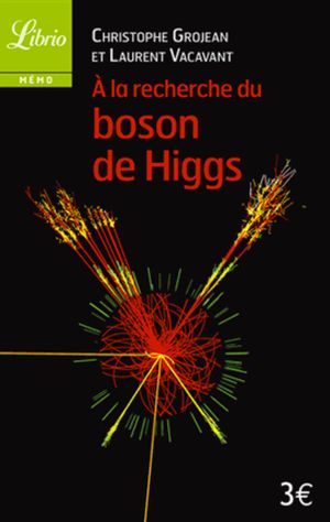 A la recherche du Boson de Higgs