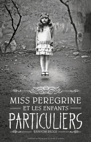 Miss Peregrine et les enfants particuliers, tome 1
