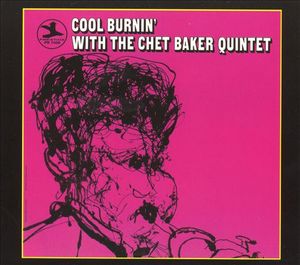 Cool Burnin’ With the Chet Baker Quintet