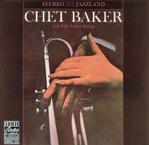 Chet Baker With Fifty Italian Strings