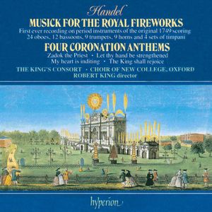 Musick for the Royal Fireworks / Four Coronation Anthems