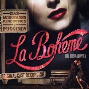 Baz Luhrmann’s Production of Puccini’s La Bohème on Broadway (Original Cast Recording) (OST)