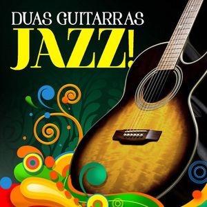 Duas Guitarras • Jazz!