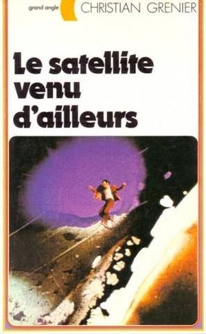 Le Satellite venu d'ailleurs