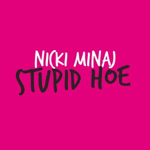 Stupid Hoe (Single)