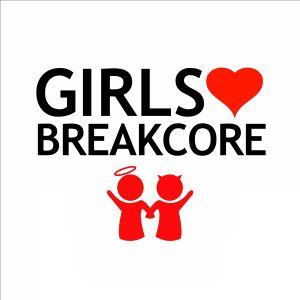 Girls ♥ Breakcore