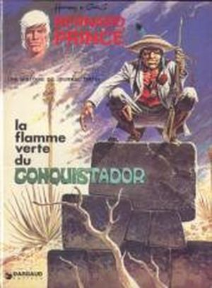 La Flamme verte du Conquistador - Bernard Prince, tome 8