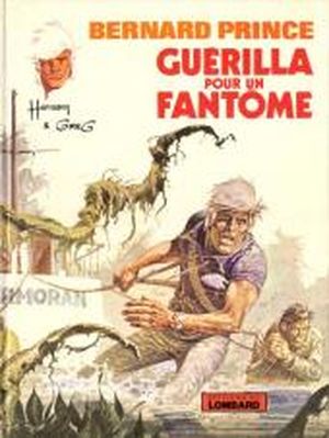 Guérilla pour un fantôme - Bernard Prince, tome 9