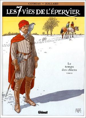 Le Temps des chiens - Les 7 Vies de l'Épervier, tome 2