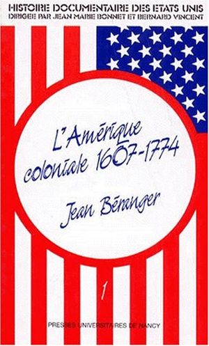 L'Amérique coloniale (1607-1774) - Histoire Documentaire des Etats-Unis, tome 1