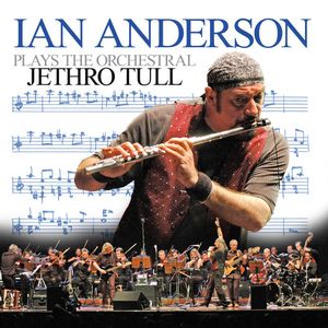 Ian Anderson Plays the Orchestral Jethro Tull (Live)