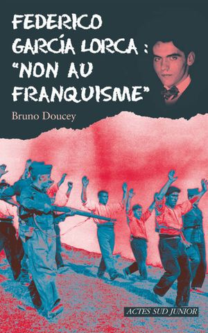 Federico Garcia Lorca : "Non au Franquisme"