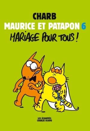 Mariage pour tous ! - Maurice et Patapon, tome 6