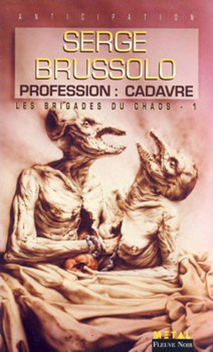 Profession : Cadavre - Les Brigades du chaos, tome 1