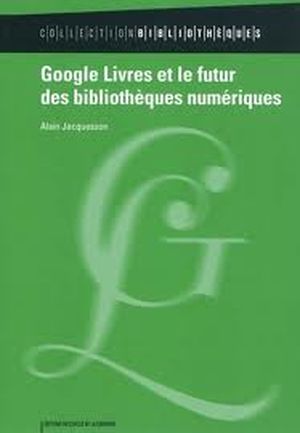 Google Livres et le futur des bibliothèques numériques