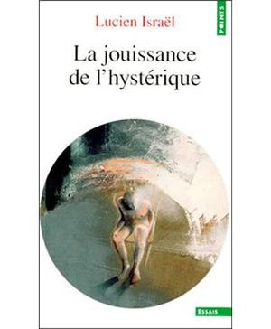 La jouissance de  l'hystérique