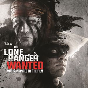 The Lone Ranger: Wanted: Music Inspired by the Film (OST)
