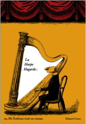La harpe hagarde - ou Mr Earbrass écrit un roman