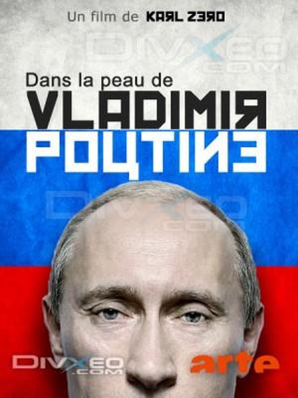 Dans la peau de Vladimir Poutine