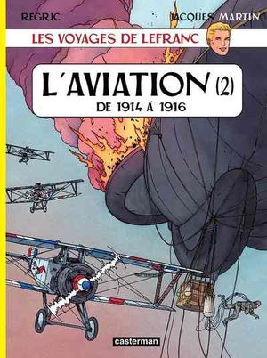 L'Aviation (2) : De 1914 à 1916 - Les Voyages de Lefranc, tome 2