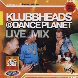 Klubbheads Live_mix @ Dance Planet, Volume 11(3) Limited Edition (Live)