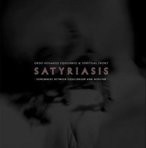 Satyriasis: Somewhere Between Equilibrium and Nihilism