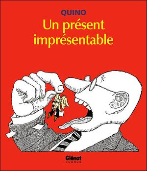 Un présent imprésentable - Quino (AUT), tome 16