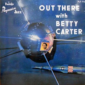 Out There With Betty Carter