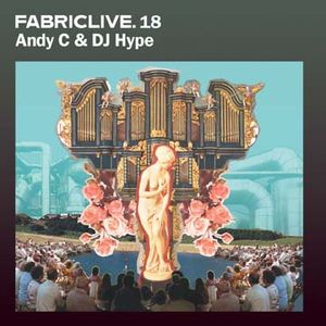 FabricLive 18: Andy C & DJ Hype