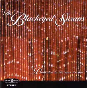 Dedicated to the Ones We Love