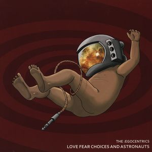 Love Fear Choices and Astronauts