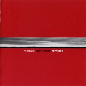 Mogwai Fear Satan Remixes